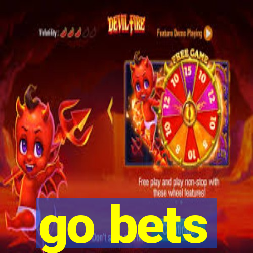 go bets