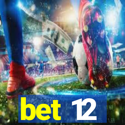 bet 12