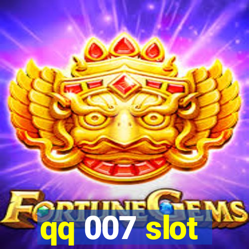 qq 007 slot