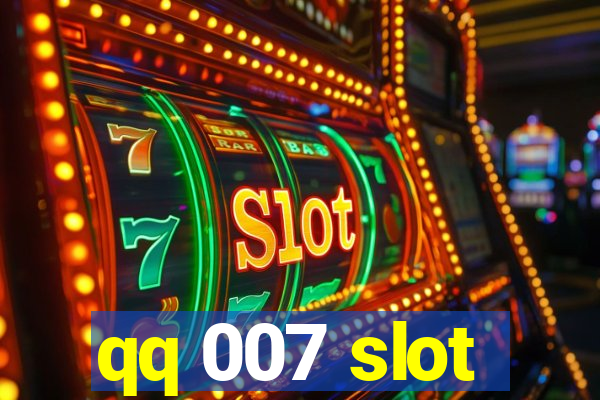 qq 007 slot