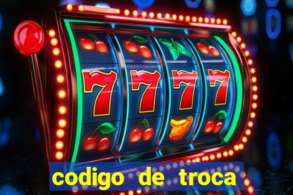 codigo de troca real casino