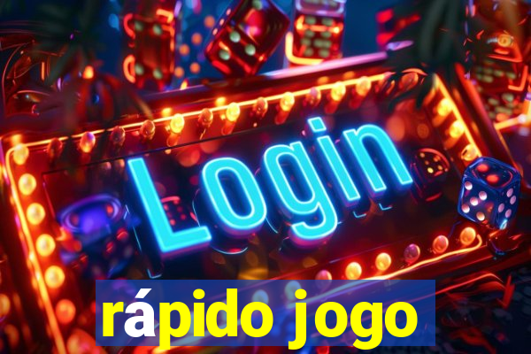 rápido jogo