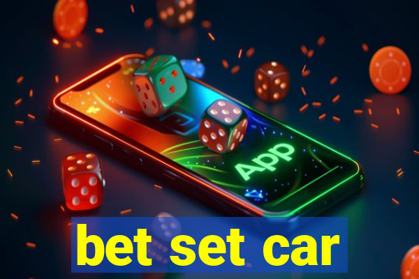 bet set car