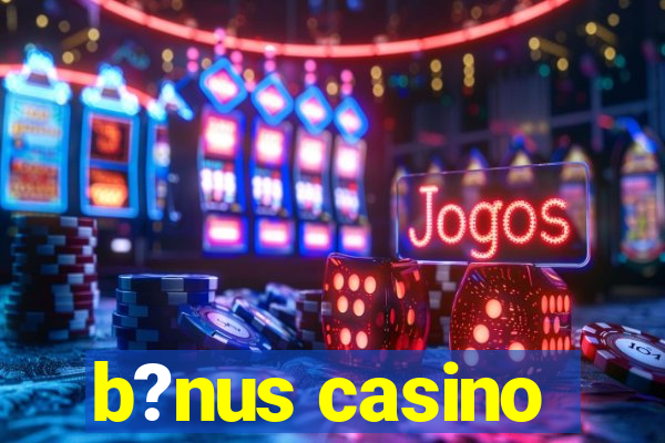 b?nus casino