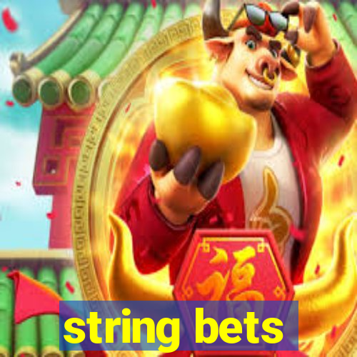 string bets