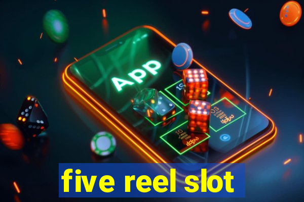 five reel slot