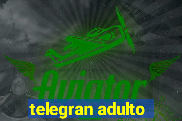 telegran adulto