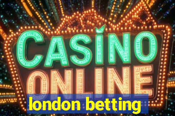 london betting