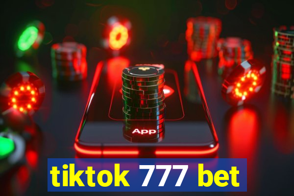 tiktok 777 bet