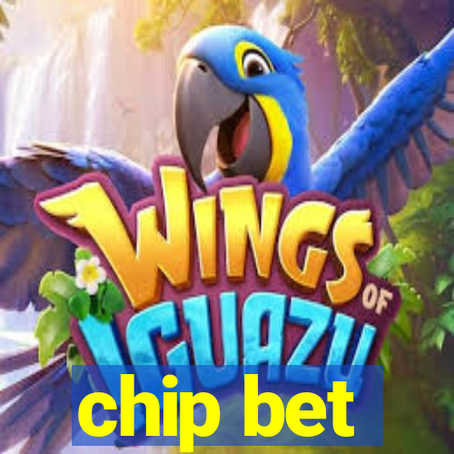 chip bet