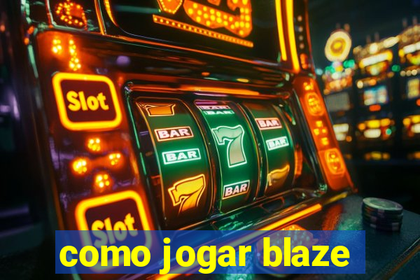 como jogar blaze