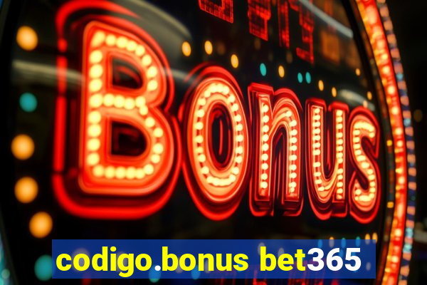 codigo.bonus bet365