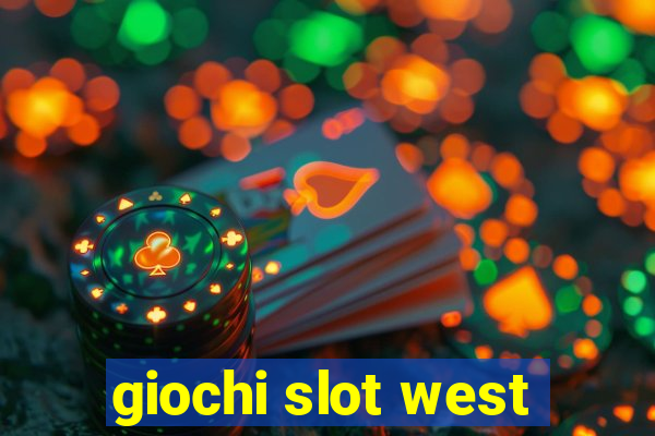 giochi slot west