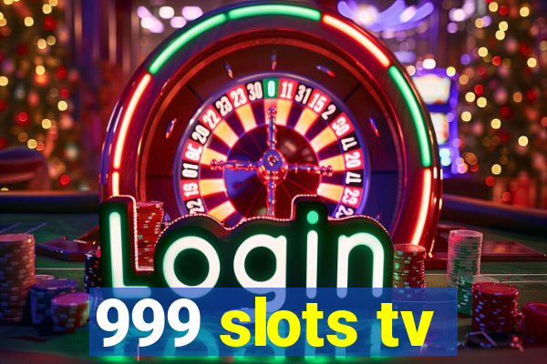 999 slots tv