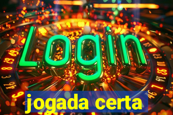 jogada certa