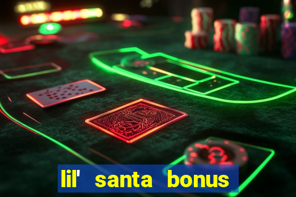 lil' santa bonus buy slot