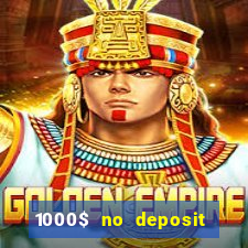 1000$ no deposit bonus casino