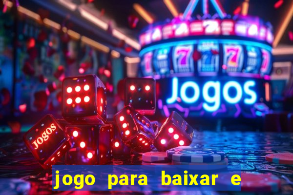 jogo para baixar e ganhar dinheiro