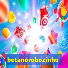 betanorobozinho