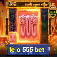 le o 555 bet