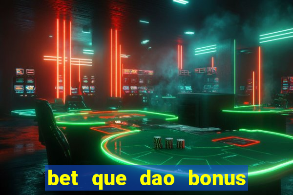 bet que dao bonus sem deposito