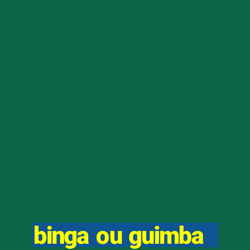 binga ou guimba