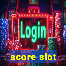 score slot