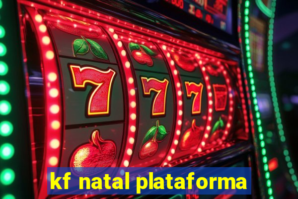 kf natal plataforma