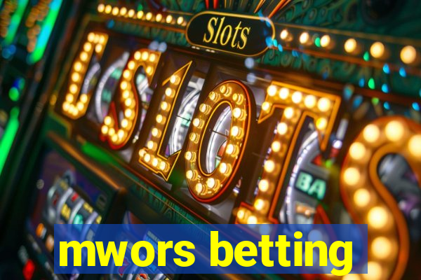 mwors betting