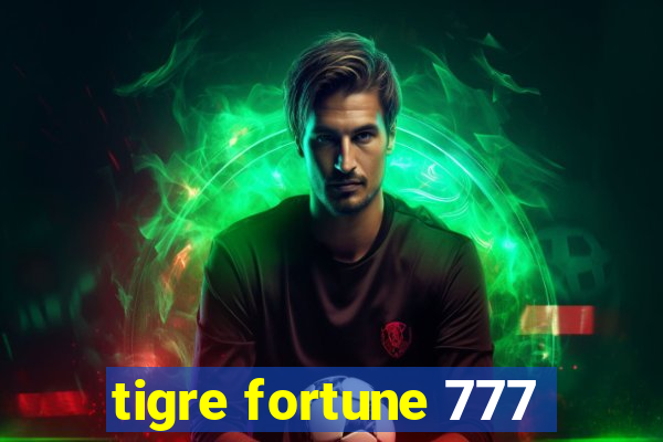 tigre fortune 777