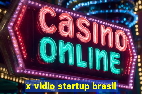 x vidio startup brasil