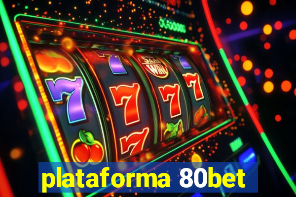 plataforma 80bet