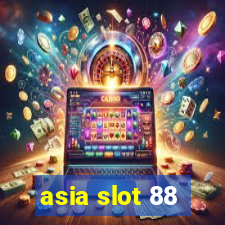 asia slot 88