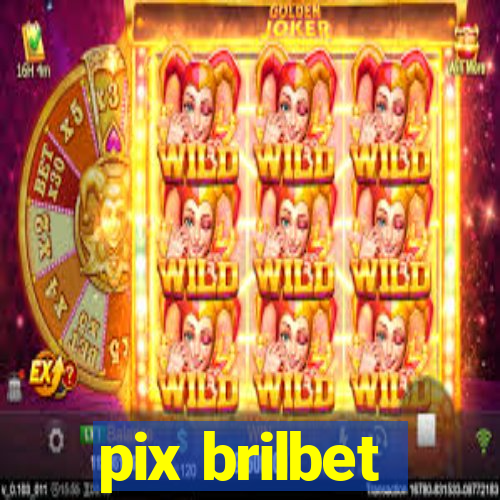 pix brilbet