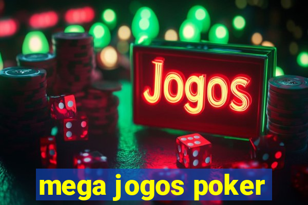 mega jogos poker