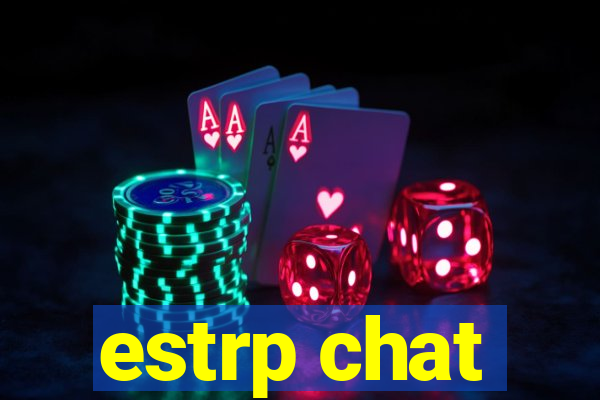 estrp chat