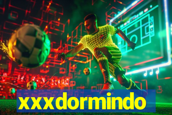 xxxdormindo