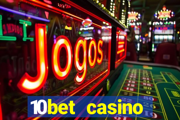 10bet casino welcome bonus