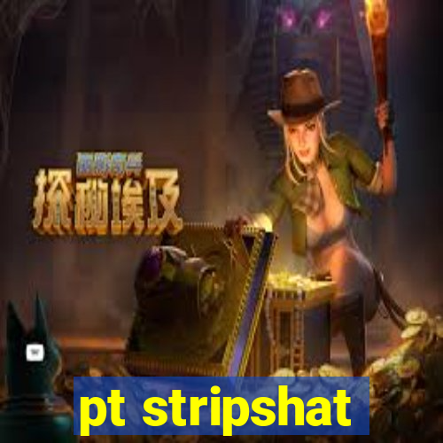 pt stripshat