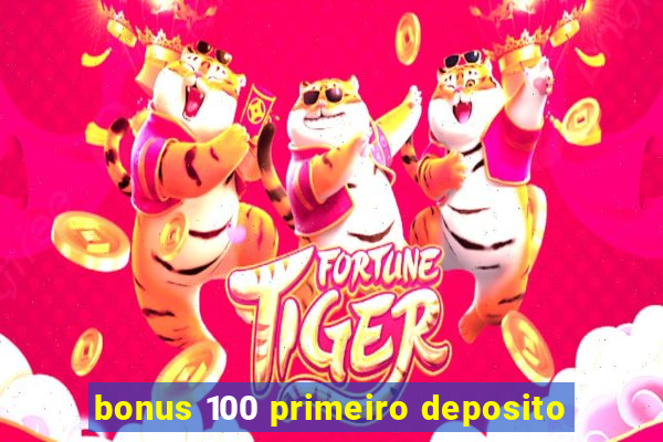 bonus 100 primeiro deposito