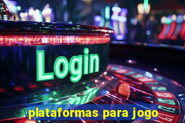 plataformas para jogo