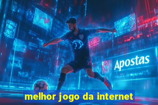 melhor jogo da internet