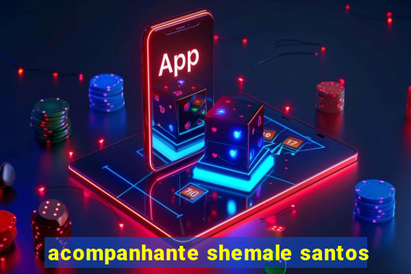 acompanhante shemale santos