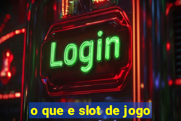 o que e slot de jogo