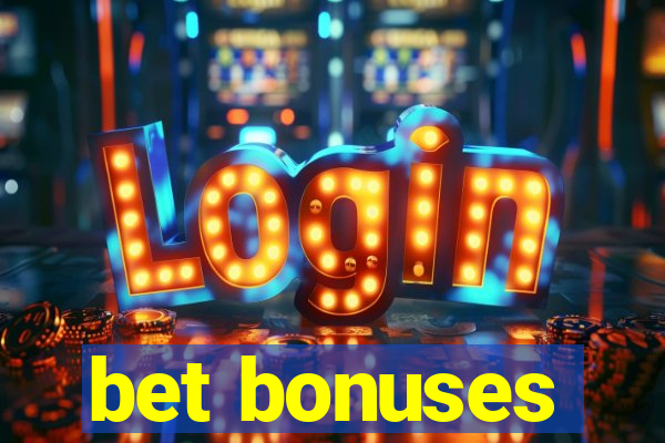 bet bonuses