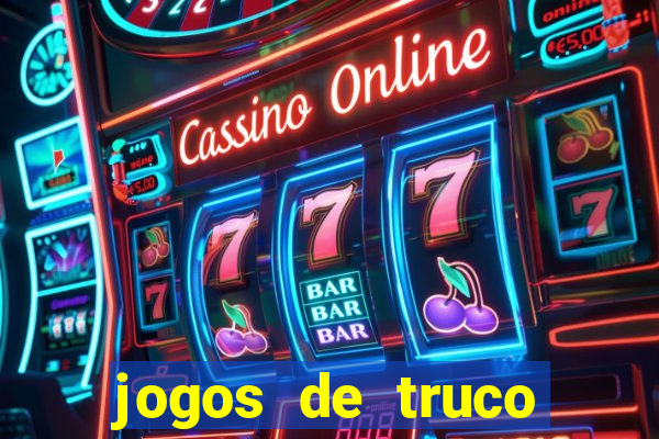 jogos de truco online que ganha dinheiro