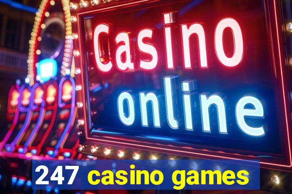 247 casino games