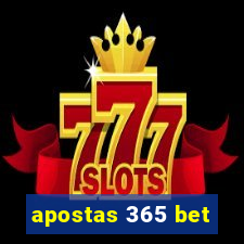 apostas 365 bet