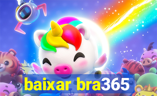 baixar bra365