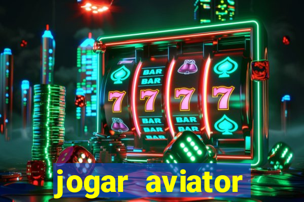 jogar aviator online gr谩tis